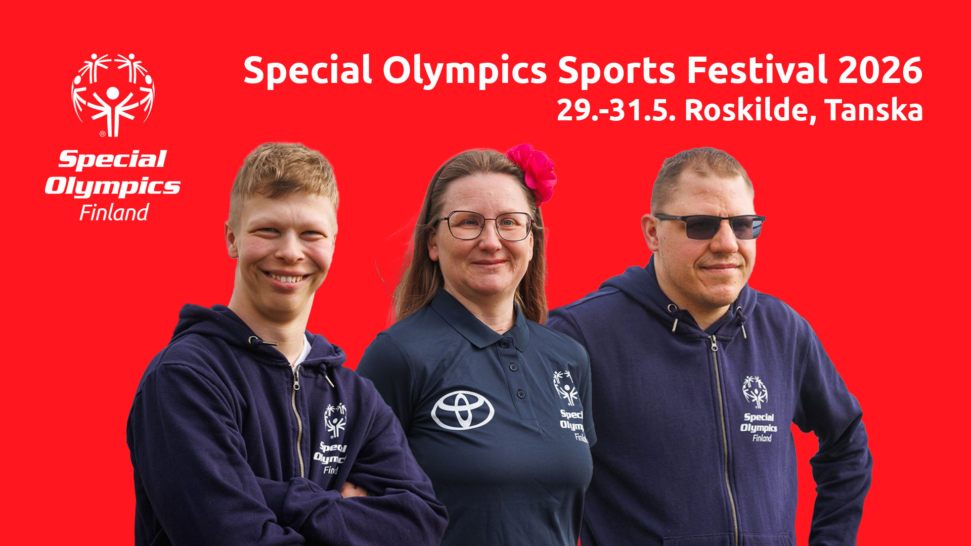 Punaisella taustalla Niilonuutti Nykänen, Laura Laukkanen ja Timo Averjanov. Kuvan päällä valkoinen SO-logo ja teksti: Special Olympics Sports Festival 2026 29.-31.5. Roskilde, Tanska.